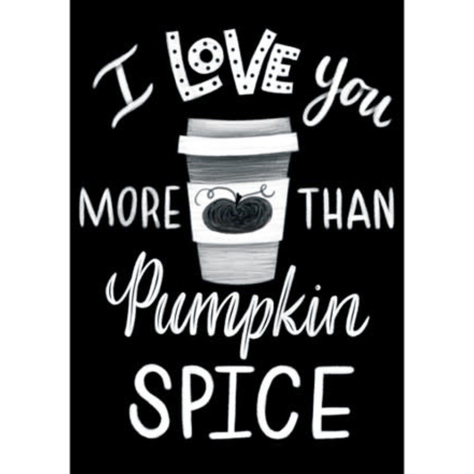 CARSON DELLOSA PUBLISHING CO I Love You More Than Pumpkin Spice Poster