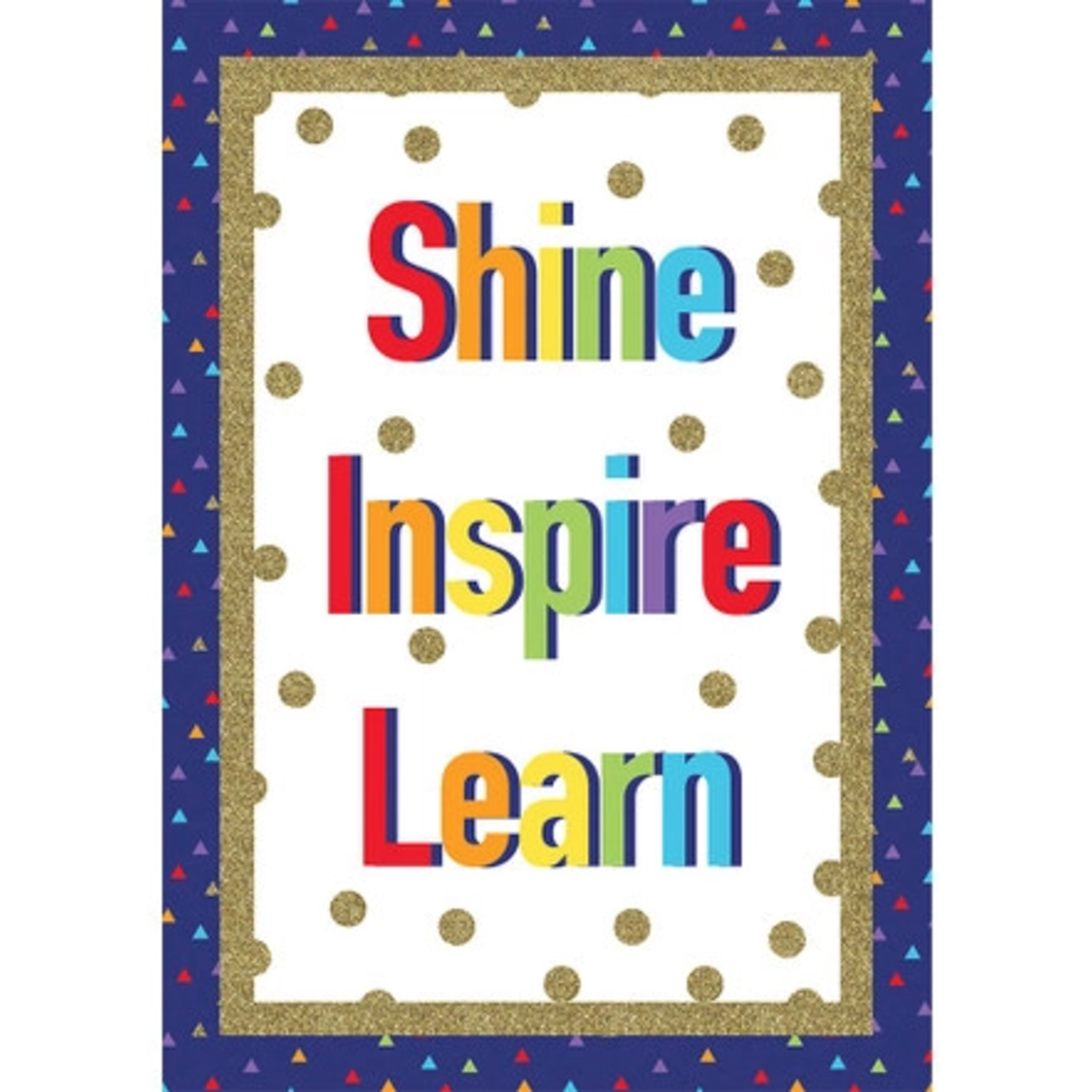 CARSON DELLOSA PUBLISHING CO Shine Inspire Learn Poster