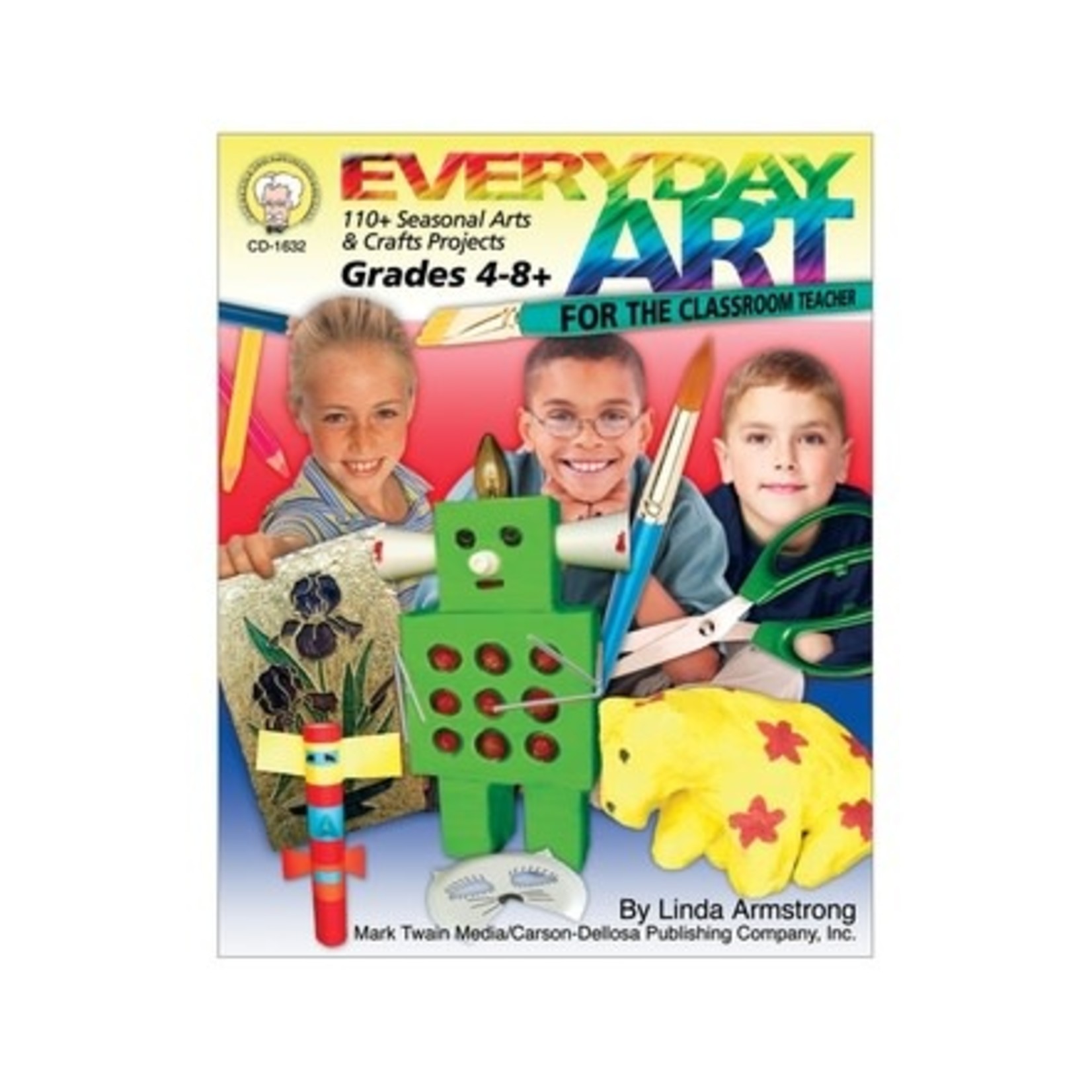 CARSON DELLOSA PUBLISHING CO Everyday Art for the Classroom Teacher Resource Book Grade 4-8 Paperback