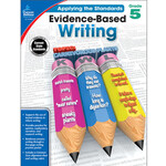 CARSON DELLOSA PUBLISHING CO Evidence-Based Writing Workbook Grade 5