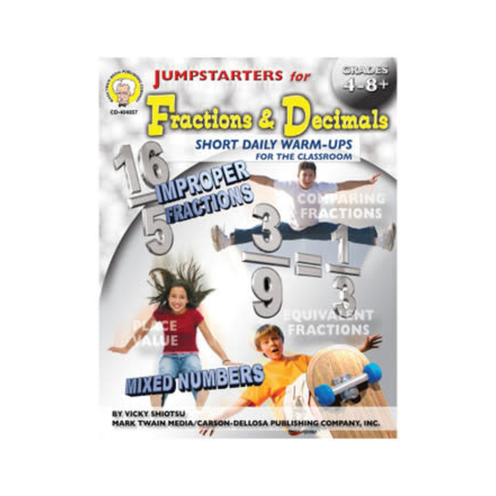 CARSON DELLOSA PUBLISHING CO Jumpstarters for Fractions & Decimals Resource Book Grade 4-12