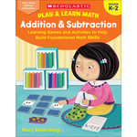 SCHOLASTIC TEACHING RESOURCES Play & Learn Math: Addition & Subtraction
