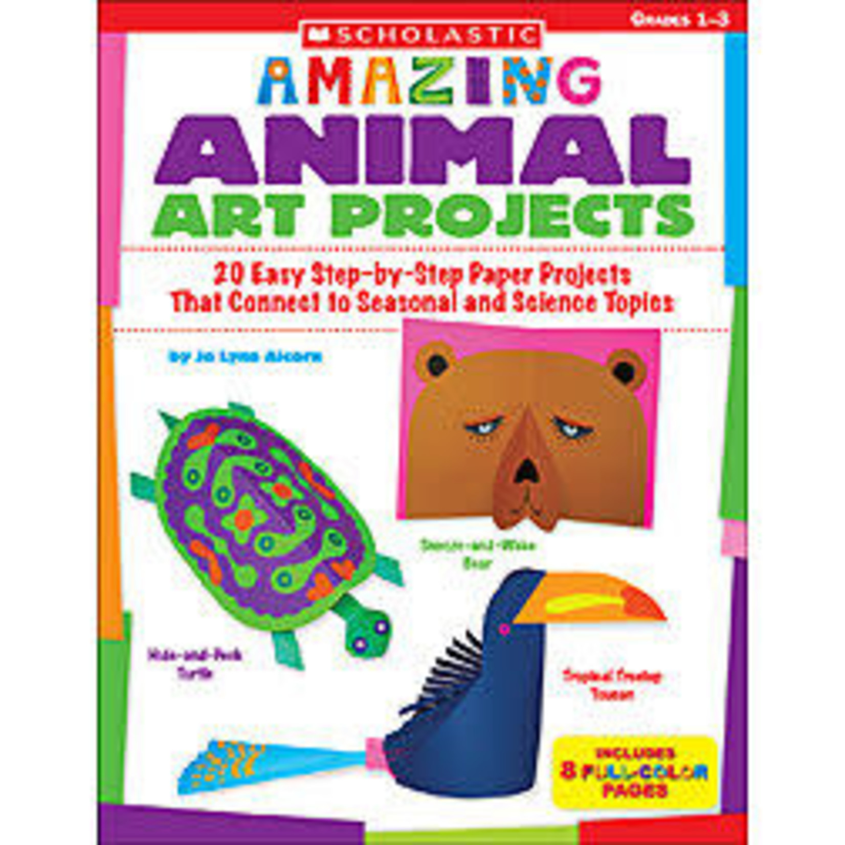 SCHOLASTIC TEACHING RESOURCES Amazing Animal Art Projects