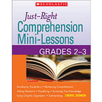 SCHOLASTIC TEACHING RESOURCES Just-Right Comprehension Mini-Lessons: Grades 2-3
