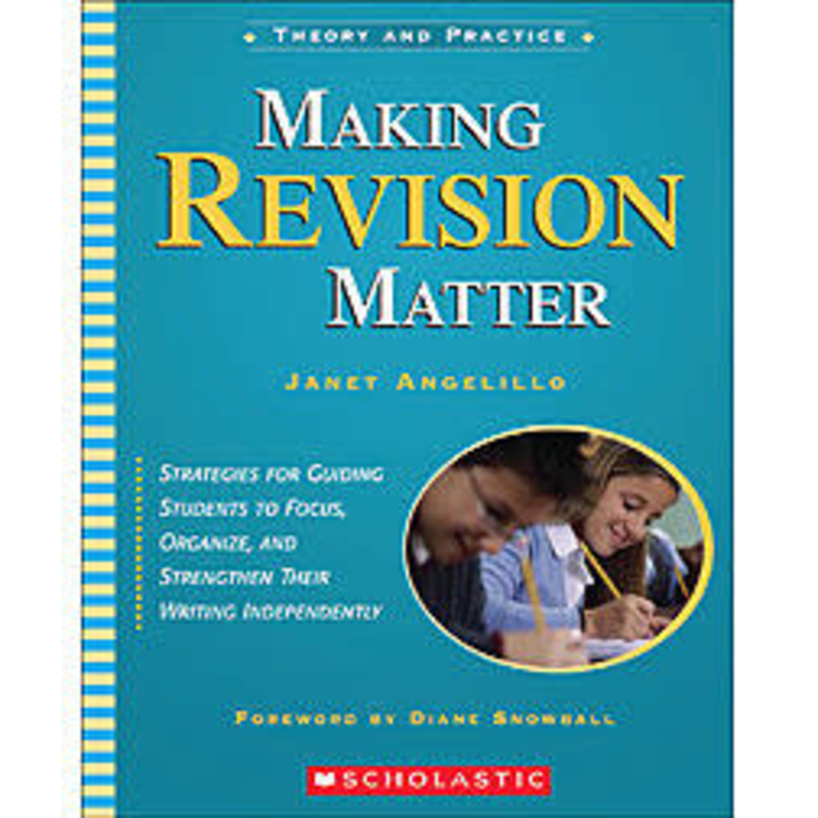 SCHOLASTIC TEACHING RESOURCES Making Revision Matter