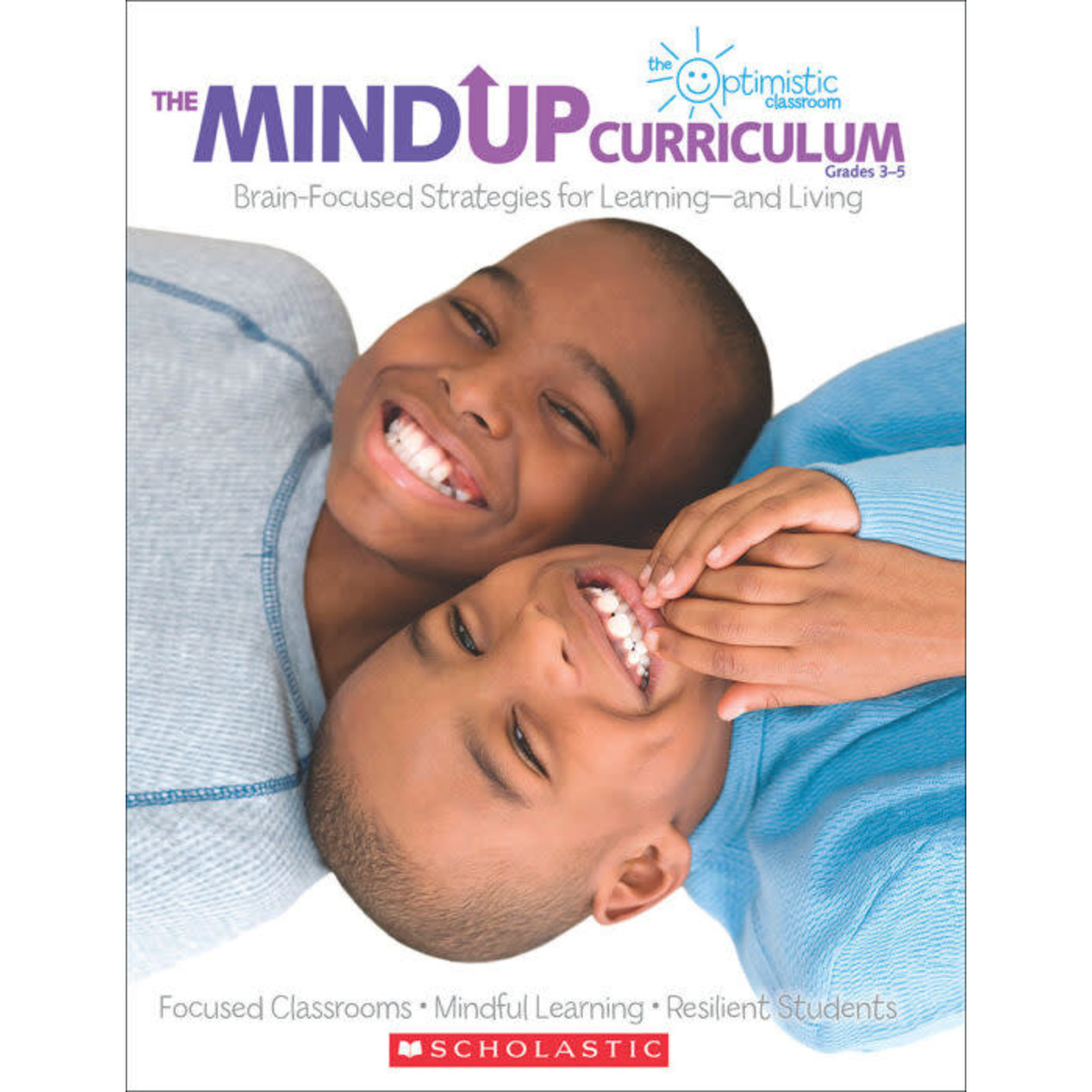 SCHOLASTIC TEACHING RESOURCES The MindUP Curriculum: Grades 3-5