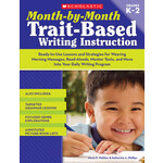 SCHOLASTIC TEACHING RESOURCES Month-by-Month Trait-Based Writing Instruction