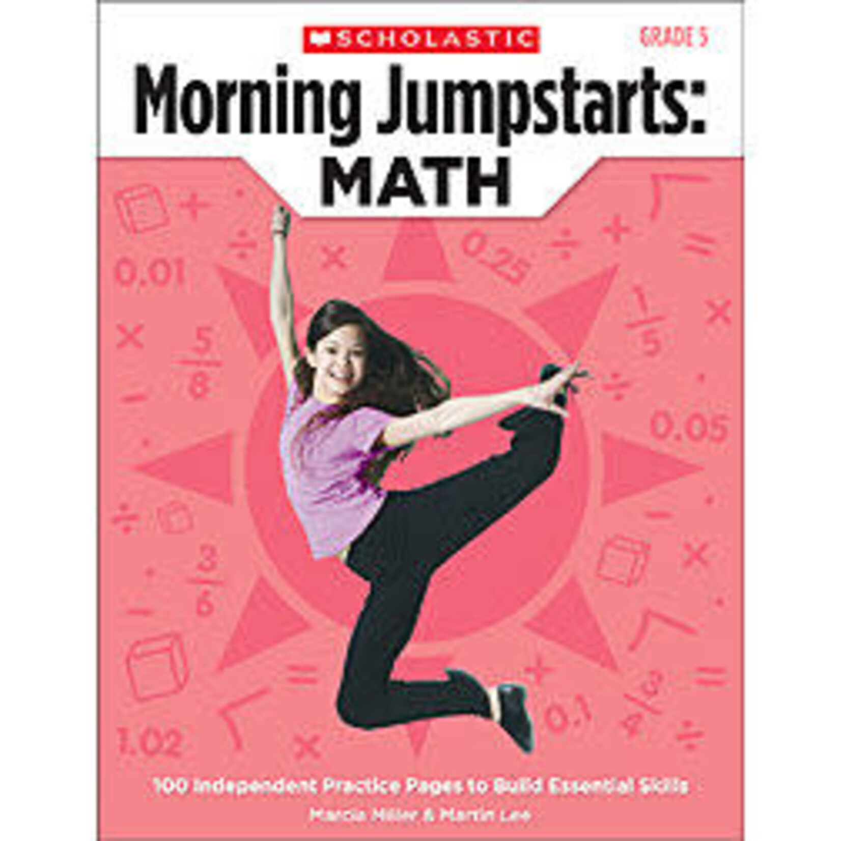 SCHOLASTIC TEACHING RESOURCES Morning Jumpstarts: Math: Grade 5