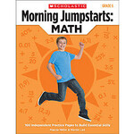 SCHOLASTIC TEACHING RESOURCES Morning Jumpstarts: Math: Grade 6