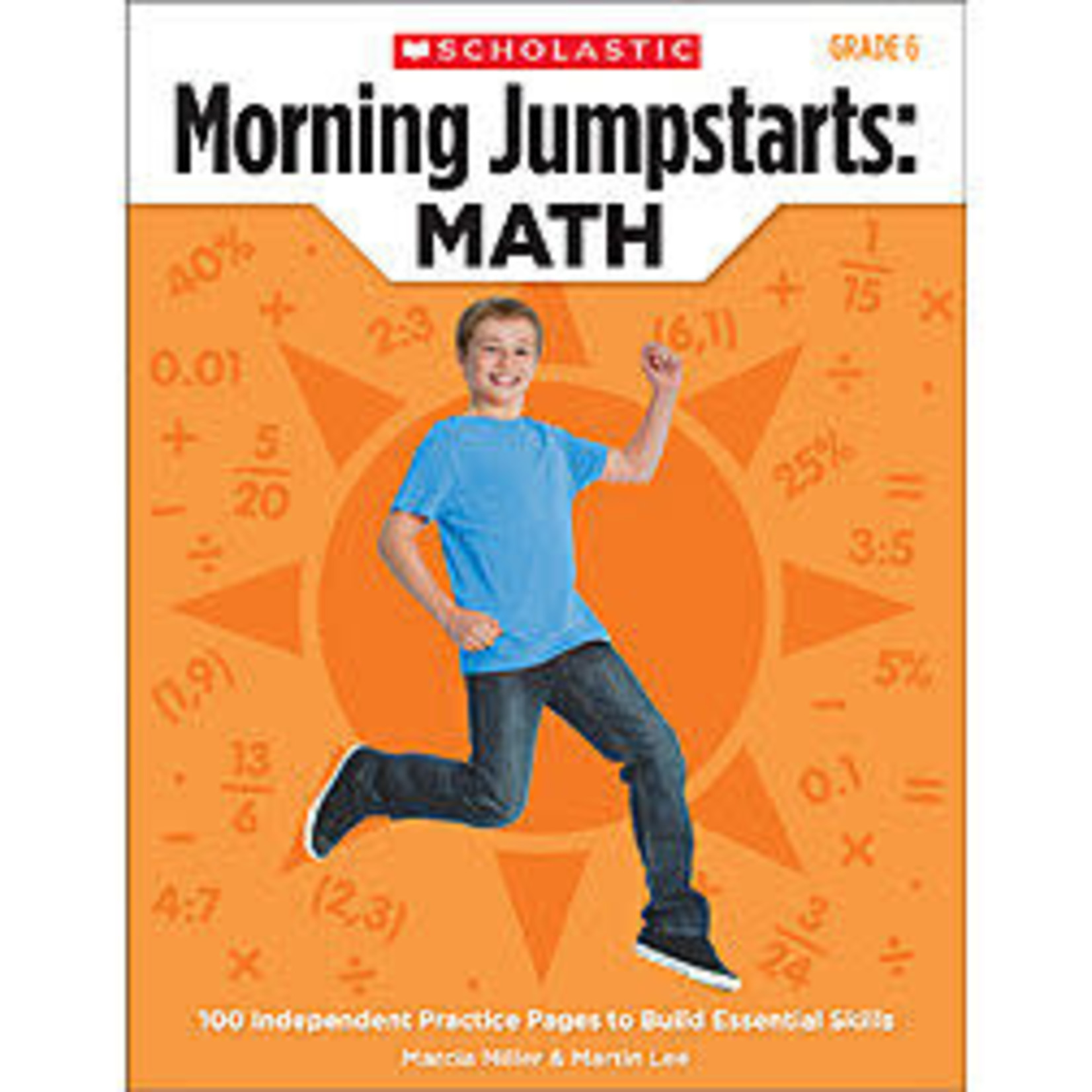SCHOLASTIC TEACHING RESOURCES Morning Jumpstarts: Math: Grade 6