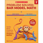 SCHOLASTIC TEACHING RESOURCES Problem Solved: Bar Model Math: Grade 2