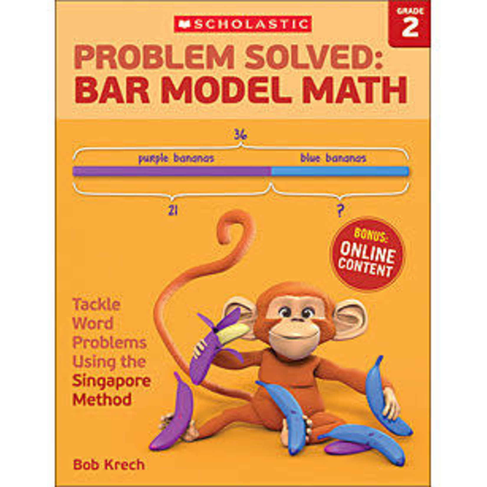 SCHOLASTIC TEACHING RESOURCES Problem Solved: Bar Model Math: Grade 2