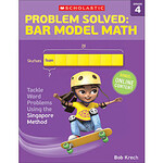 SCHOLASTIC TEACHING RESOURCES Problem Solved: Bar Model Math: Grade 4