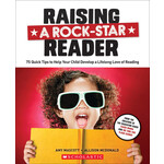 SCHOLASTIC TEACHING RESOURCES Raising a Rock-Star Reader