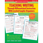 SCHOLASTIC TEACHING RESOURCES Teaching Writing Through Differentiated Instruction With Leveled Graphic Organizers