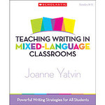 SCHOLASTIC TEACHING RESOURCES Teaching Writing in Mixed-Language Classrooms