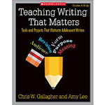 SCHOLASTIC TEACHING RESOURCES Teaching Writing That Matters