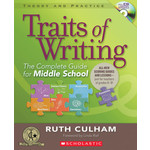 SCHOLASTIC TEACHING RESOURCES Traits of Writing: The Complete Guide for Middle School