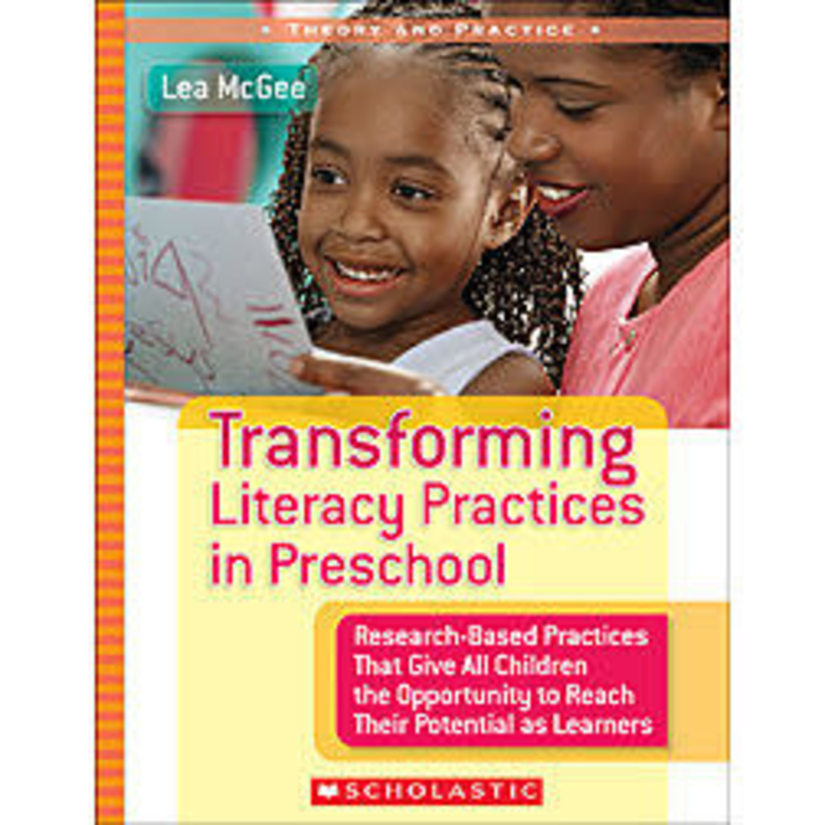 SCHOLASTIC TEACHING RESOURCES Transforming Literacy Practices in Preschool