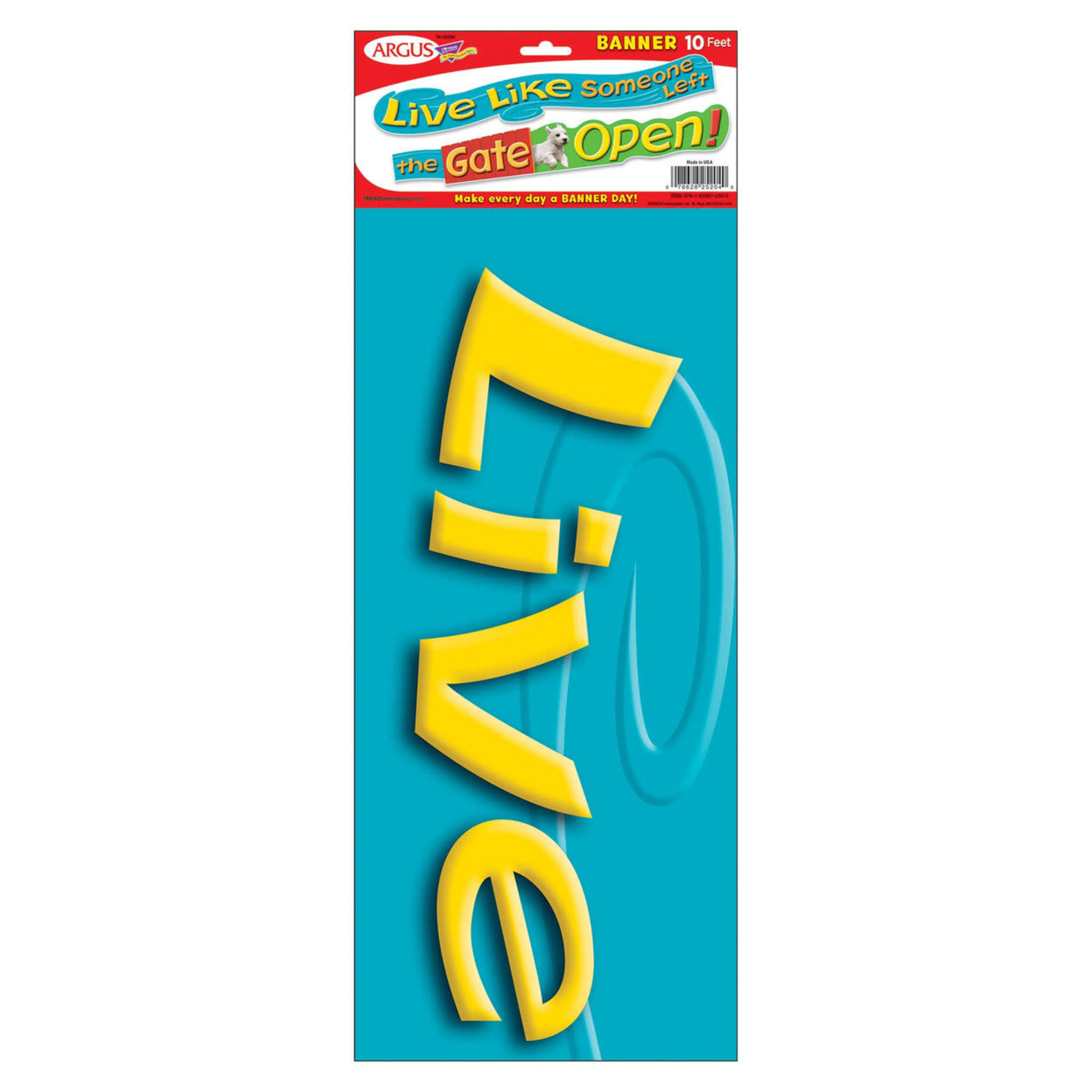 TREND ENTERPRISES INC Live Like Someone Left the… ARGUS Banner