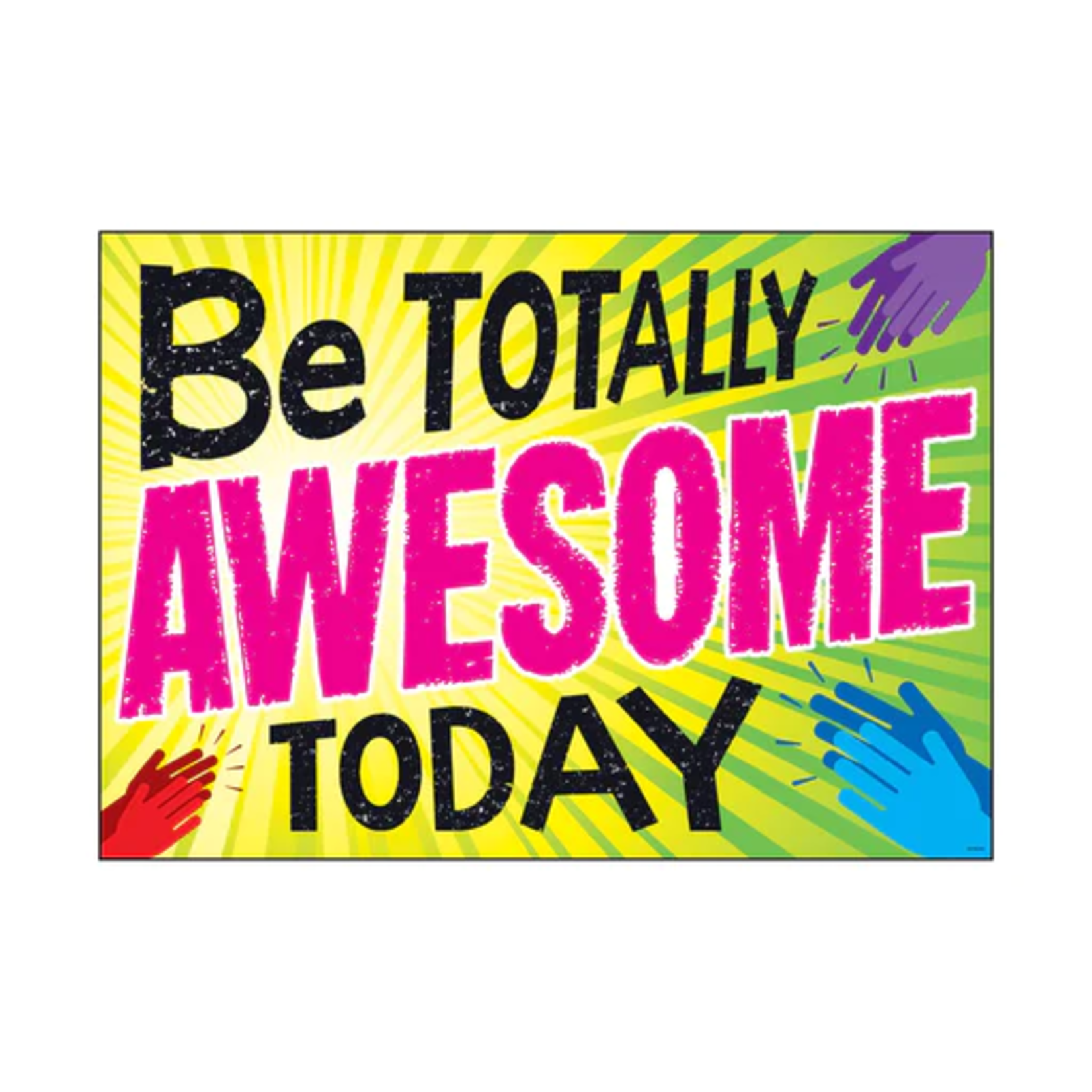 TREND ENTERPRISES INC Be Totally Awesome Today ARGUS® Poster