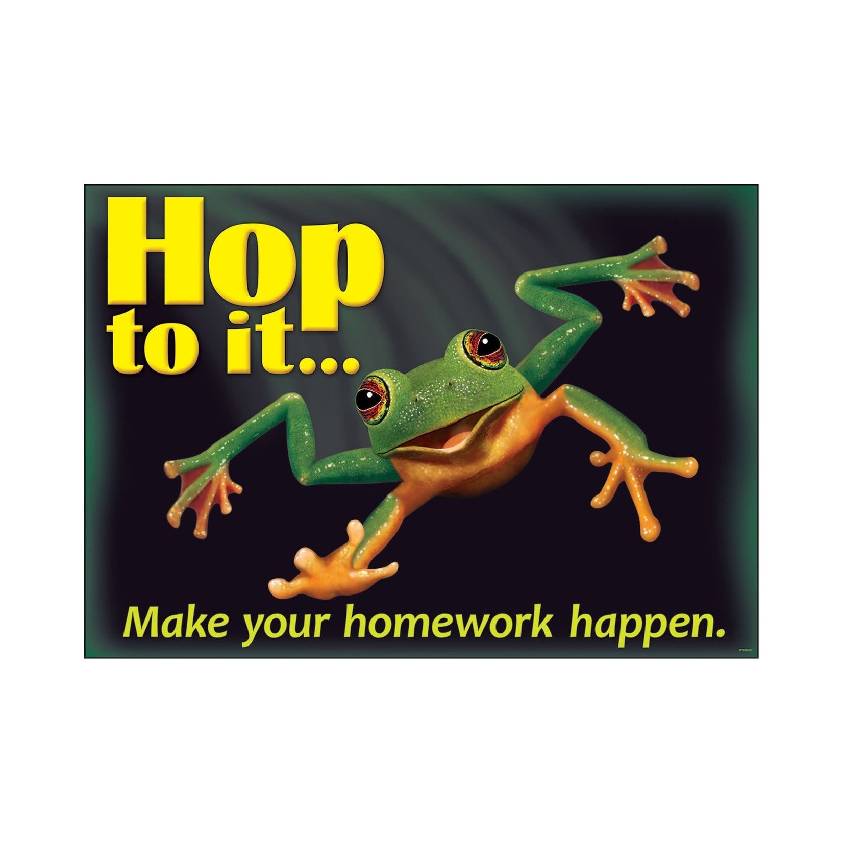 TREND ENTERPRISES INC Hop to it... Make your homework... ARGUS® Poster