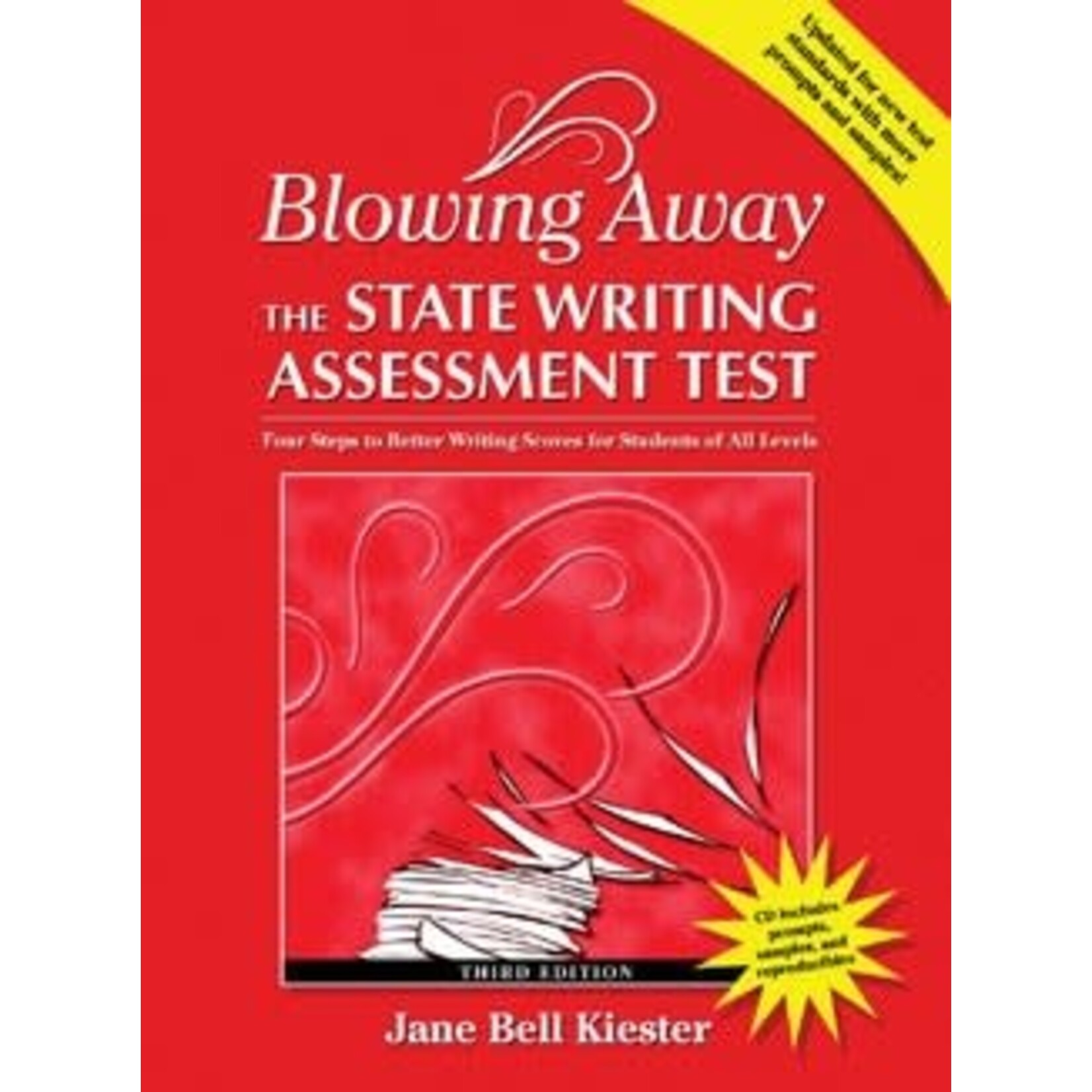 Blowing Away the State Writing Assessment Test (Third Edition): Four Steps to Better Scores for Students of All Levels
