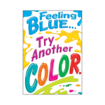TREND ENTERPRISES INC Feeling Blue… Try Another Color. ARGUS Poster