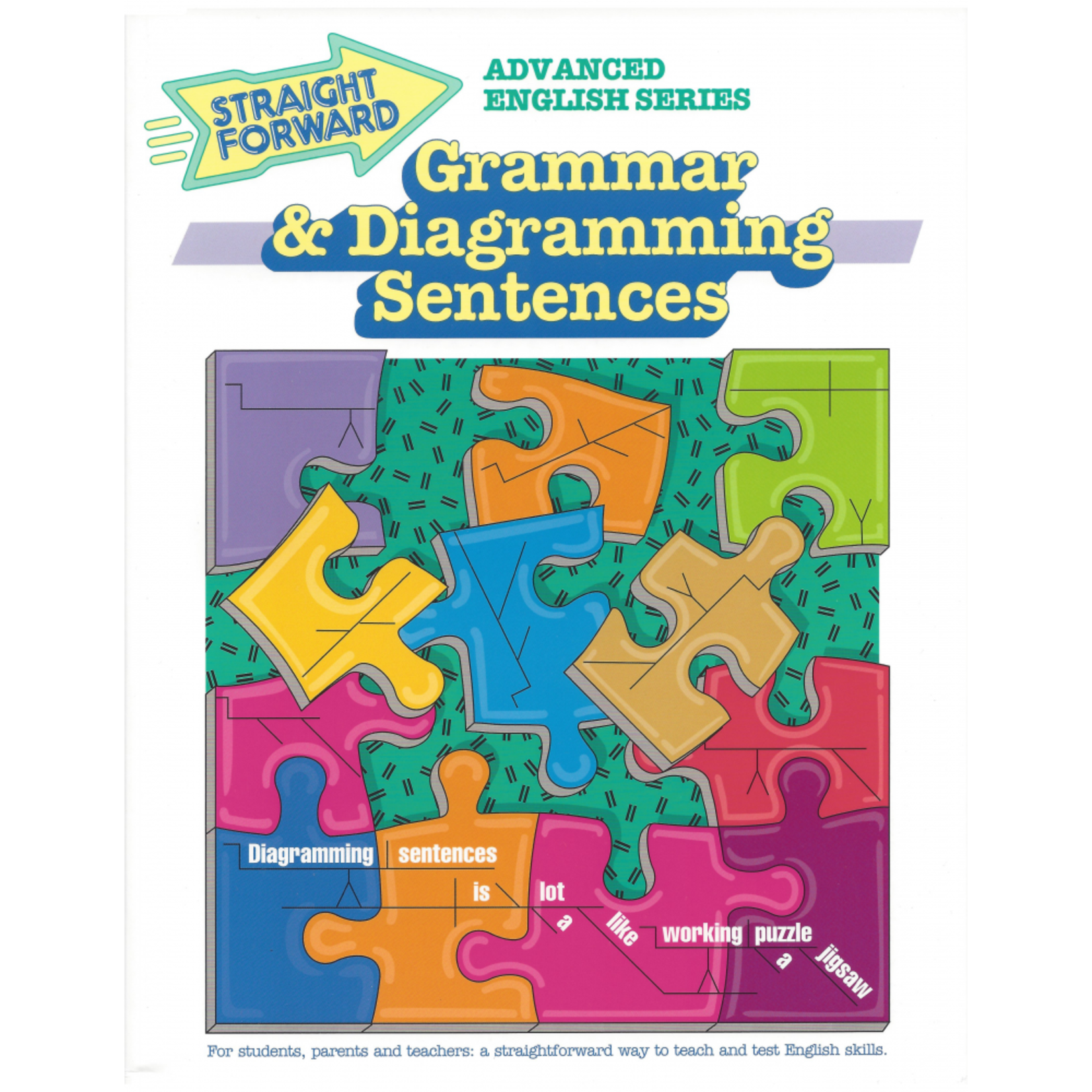 Grammar & Diagramming Sentences: Advanced Straight Forward English Series