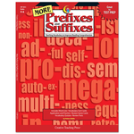 CREATIVE TEACHING PRESS More Prefixes and Suffixes