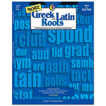 CREATIVE TEACHING PRESS More Greek and Latin Roots