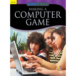 CREATIVE TEACHING PRESS Making a Computer Game Nonfiction Science Reader (Level O)