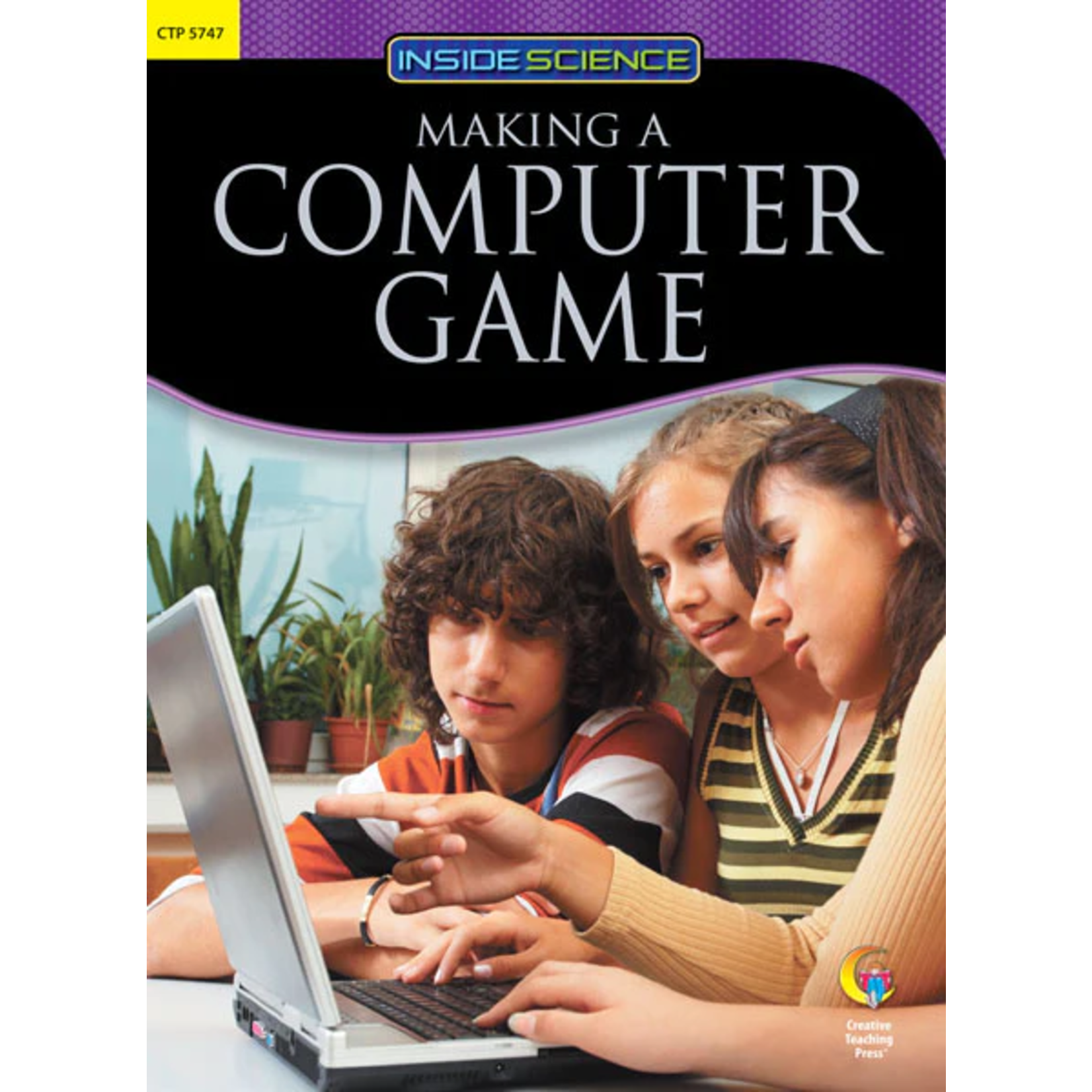 CREATIVE TEACHING PRESS Making a Computer Game Nonfiction Science Reader (Level O)