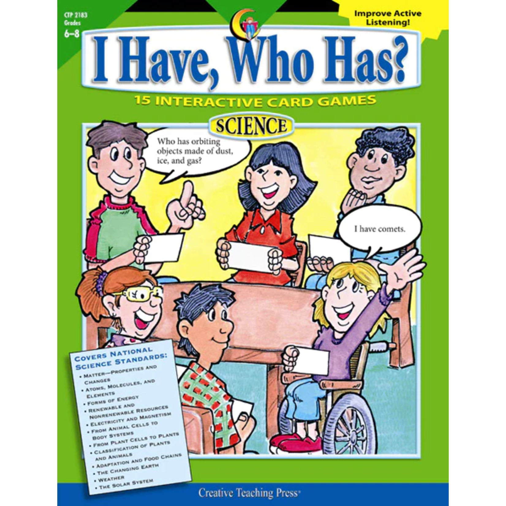 CREATIVE TEACHING PRESS I Have, Who Has? Science, Gr. 6–8