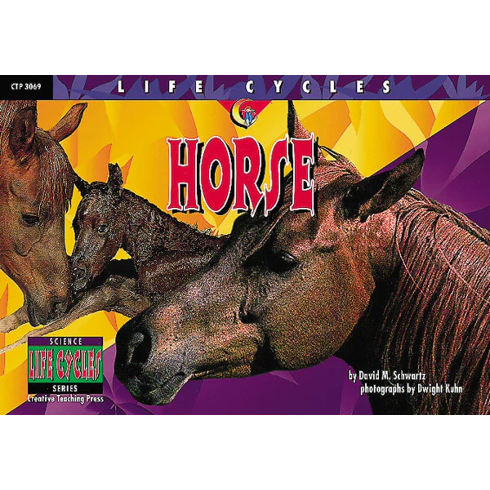 CREATIVE TEACHING PRESS Life Cycles: Horse (Level O)