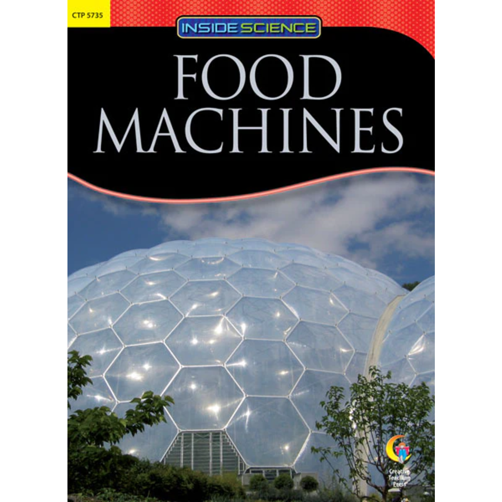 CREATIVE TEACHING PRESS Food Machines Nonfiction Science Reader (Level N)