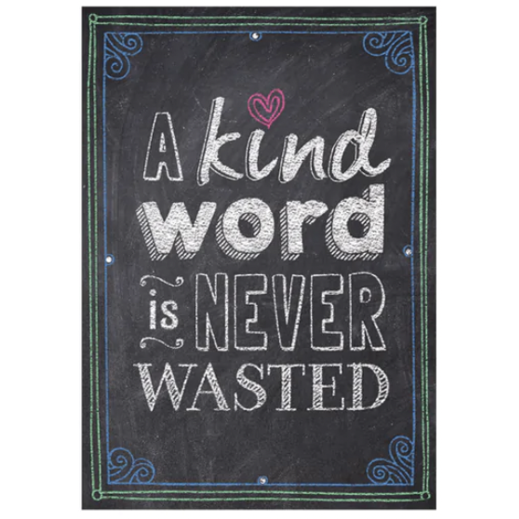 CREATIVE TEACHING PRESS A kind word is never wasted… Inspire U Poster