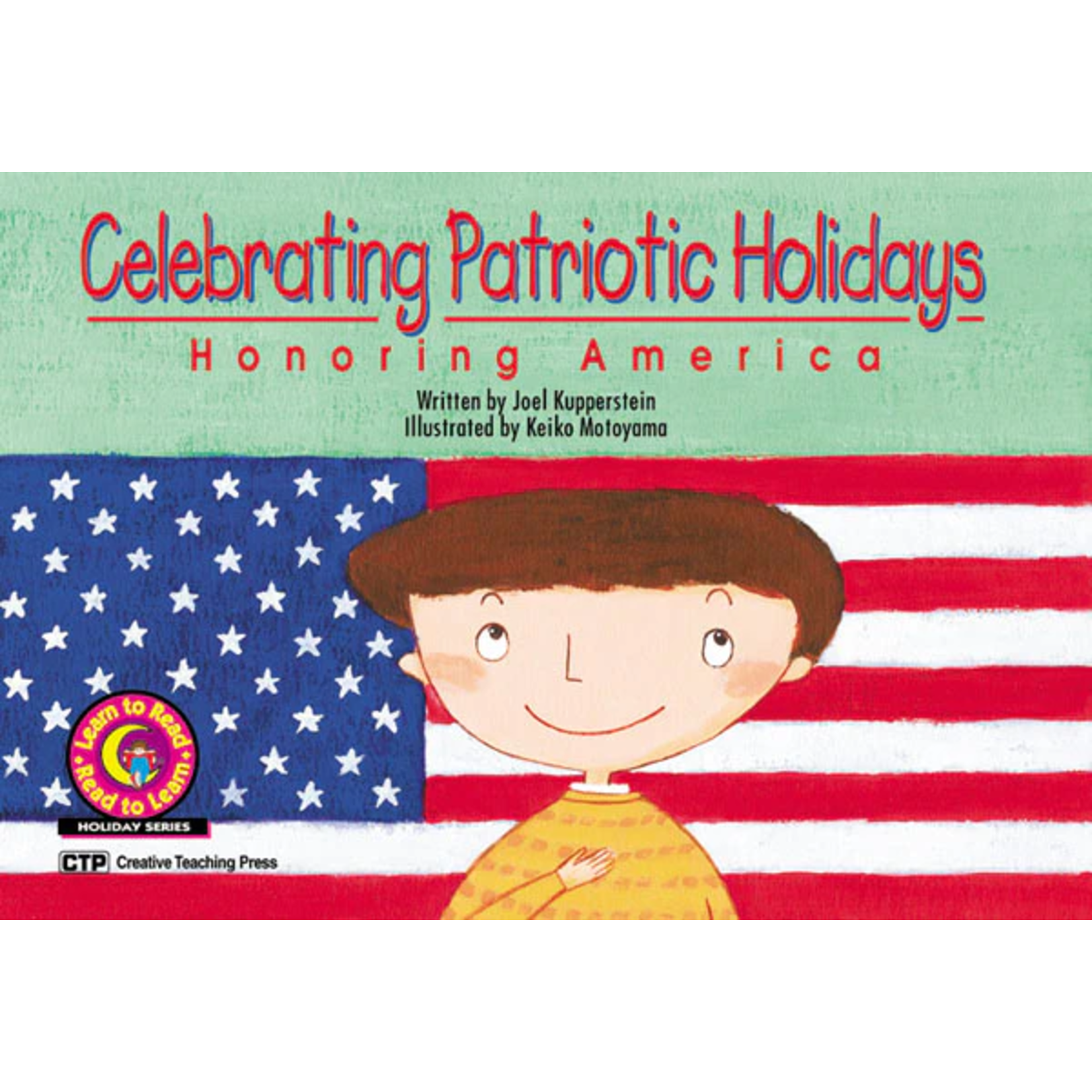 CREATIVE TEACHING PRESS Celebrating Patriotic Holidays: Honoring America (Level I)
