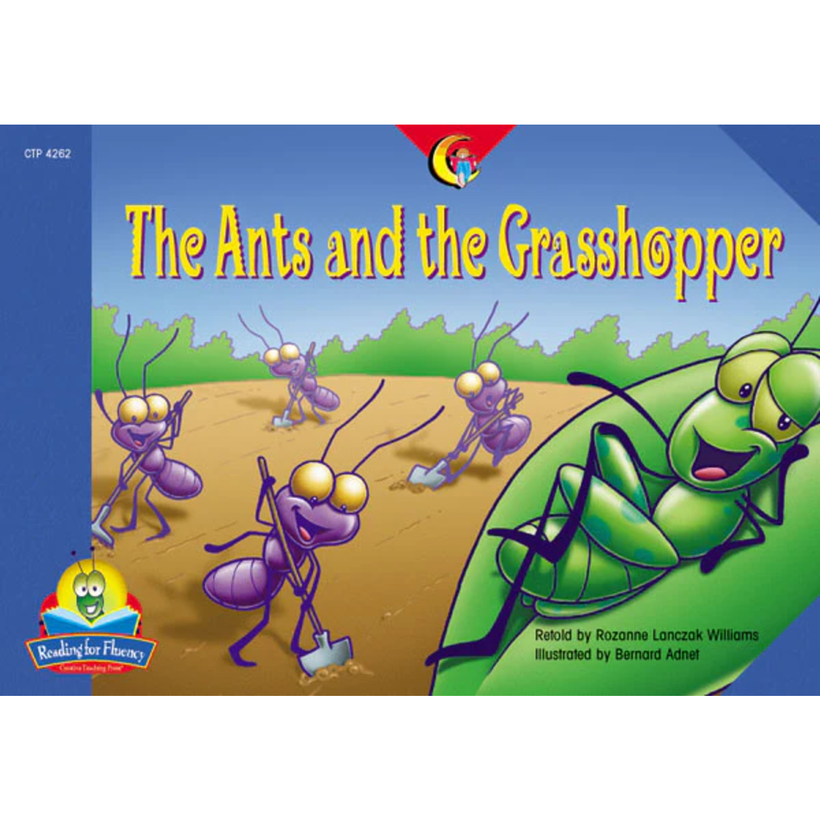 CREATIVE TEACHING PRESS The Ants and the Grasshopper (Level K)