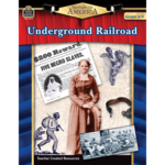 TEACHER CREATED RESOURCES Spotlight on America: Underground Railroad