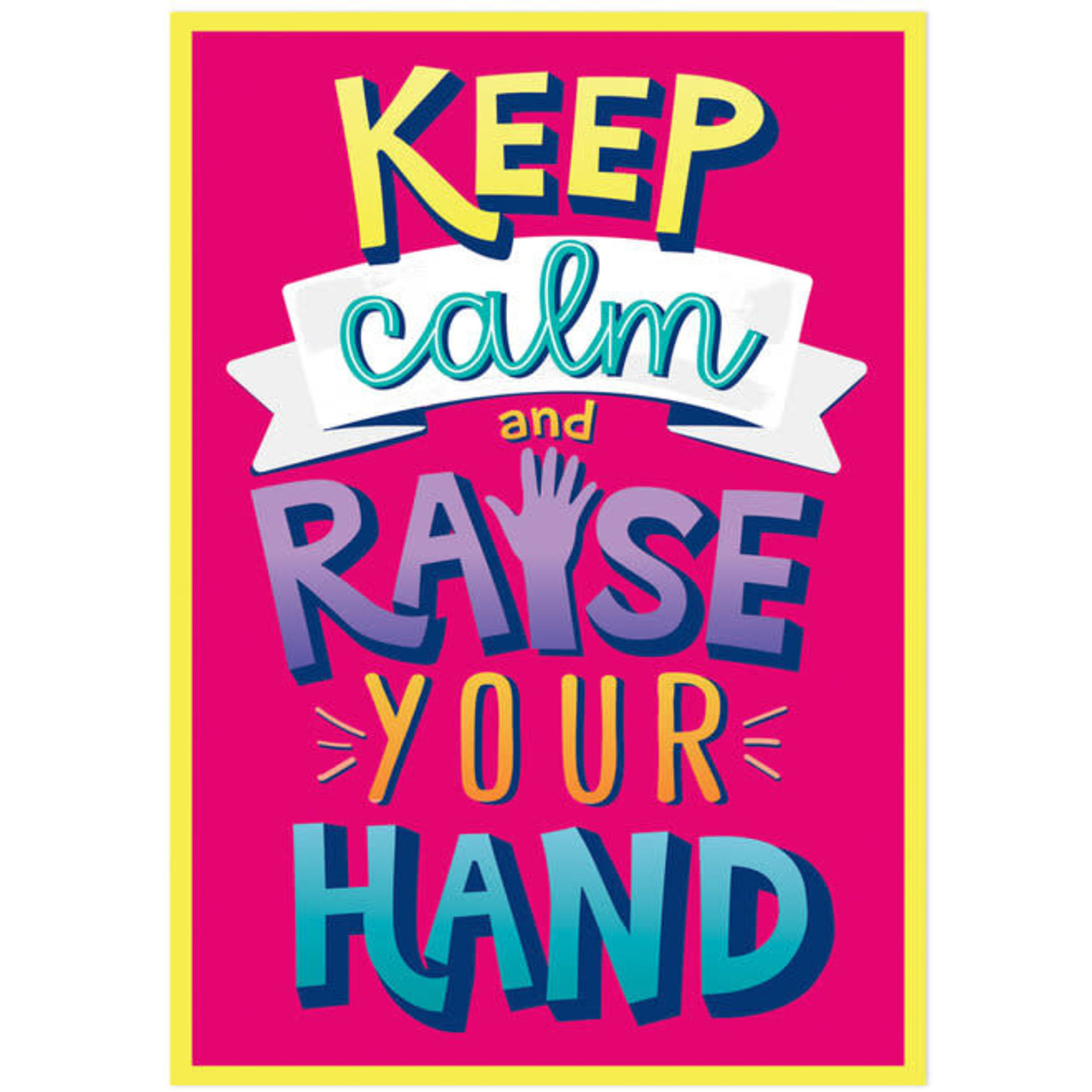 CLM Raise Your Hand Poster 13" x 19"