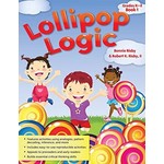 Lollipop Logic: Grades K-2, Book 1 (Lollipop Logic, 1) 1st Edition