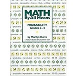 Math By All Means: Probability, Grades 3-4