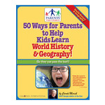 50 Ways for Parents to Help Kids Learn World History & Geography!