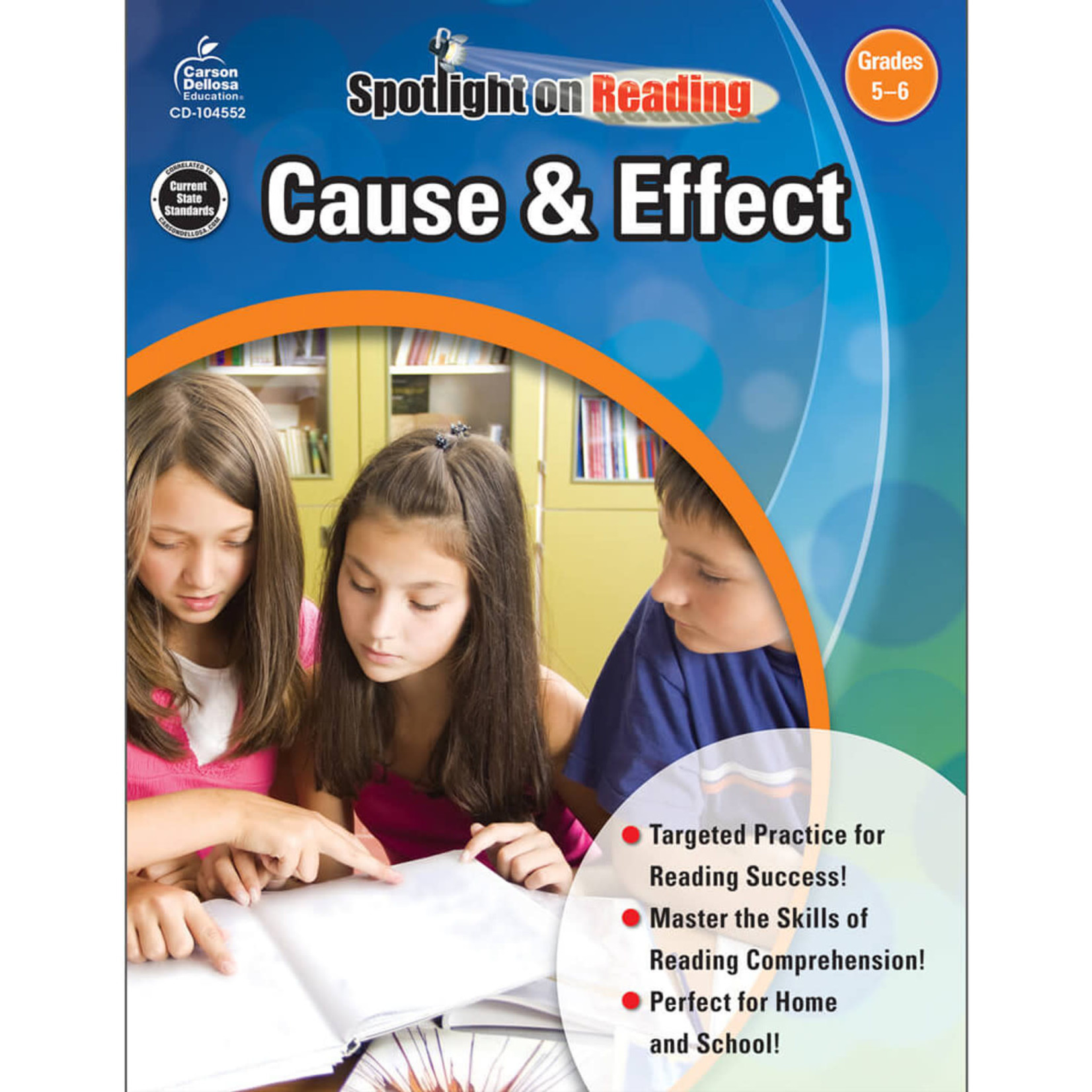 CARSON DELLOSA PUBLISHING CO Spotlight on Reading: Cause & Effect Resource Book Grade 5-6