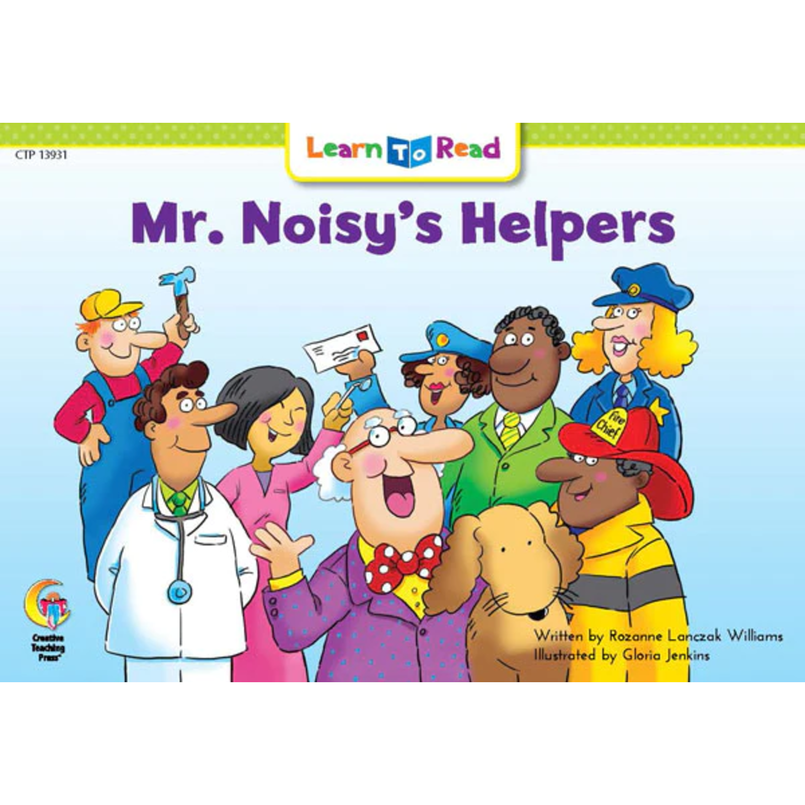 CREATIVE TEACHING PRESS Mr. Noisy's Helpers (Level E)