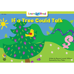 CREATIVE TEACHING PRESS If a Tree Could Talk (Level E)