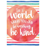 TEACHER CREATED RESOURCES In a World Where You Can Be Anything, Be Kind Positive Poster