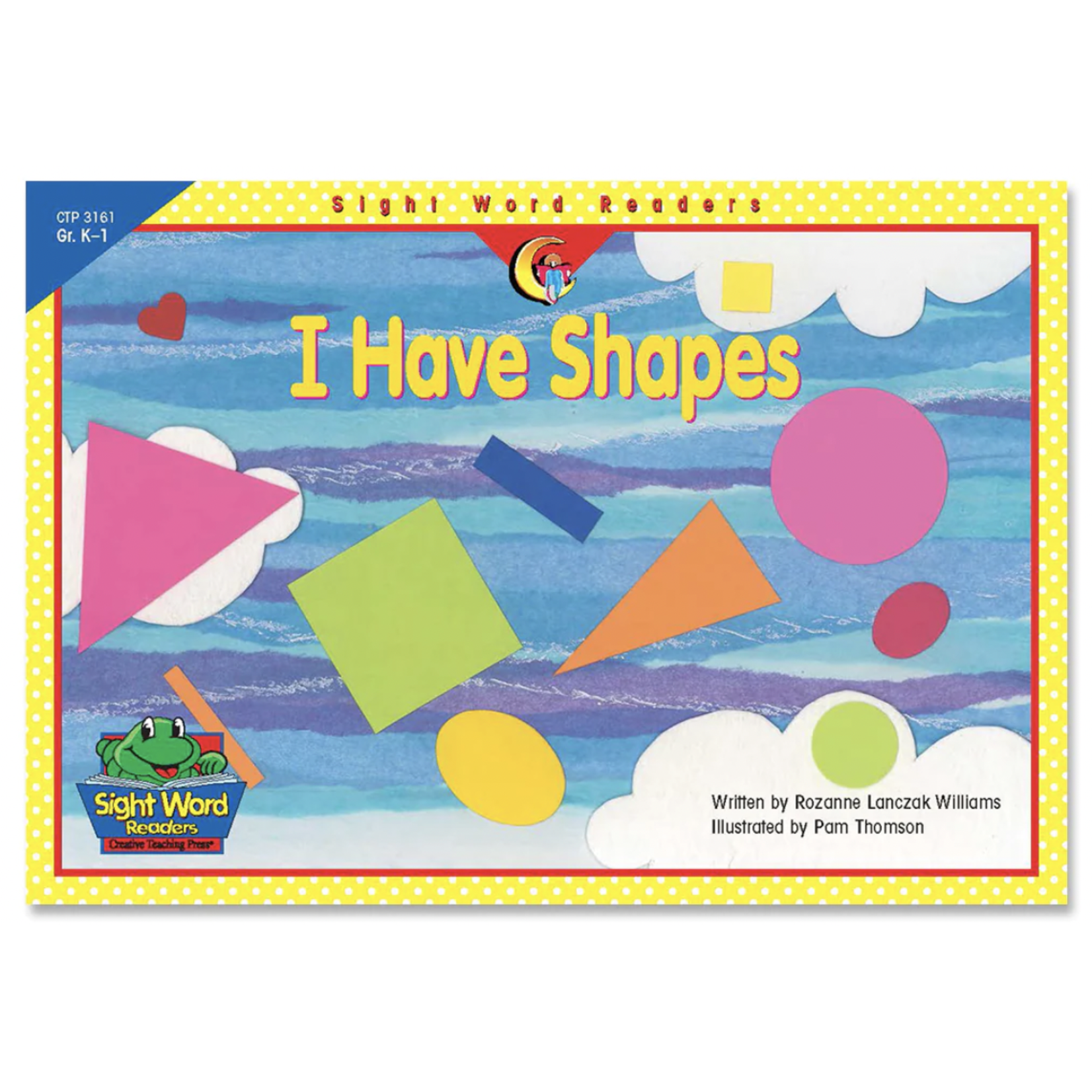 CREATIVE TEACHING PRESS I Have Shapes, Sight Word Readers (Level B)