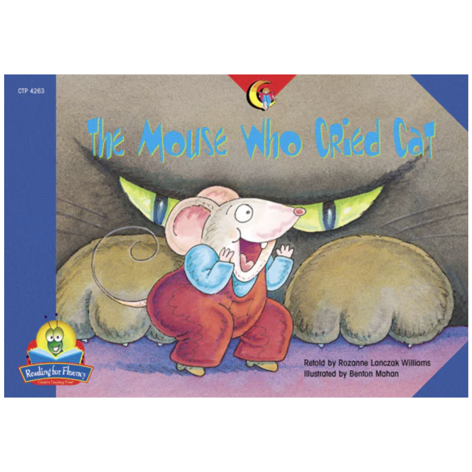 CREATIVE TEACHING PRESS The Mouse Who Cried Cat (Level J)